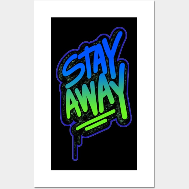 Stay Away Wall Art by aybstore